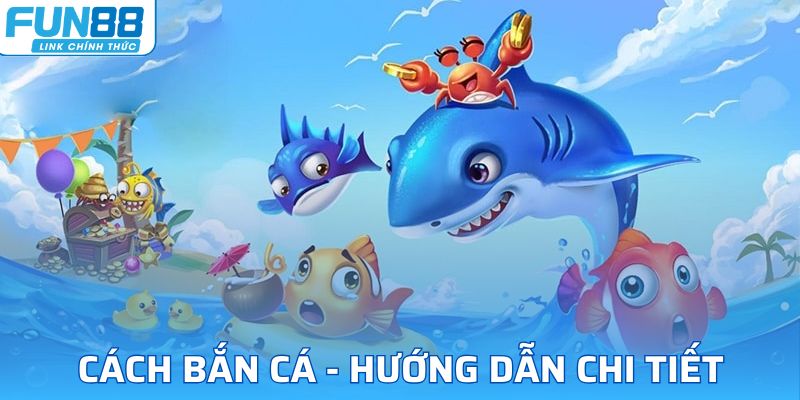 cách chơi bắn cá