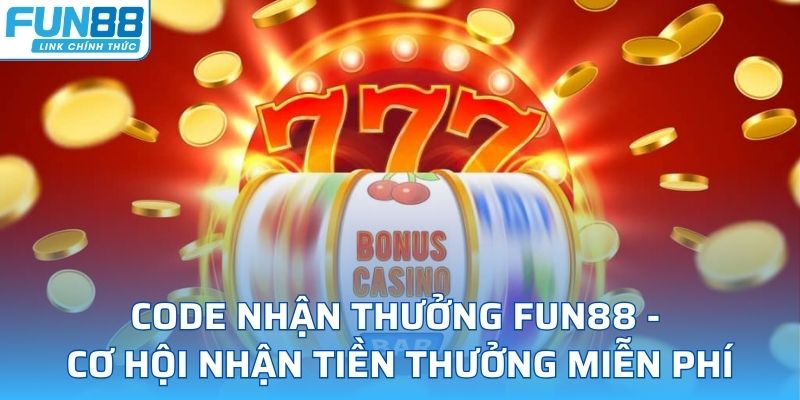 Code Nhận Thưởng FUN88