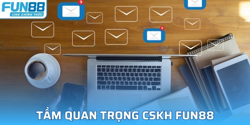 Lý do tầm quan trọng của nhân viên CSKH FUN88 với cược thủ