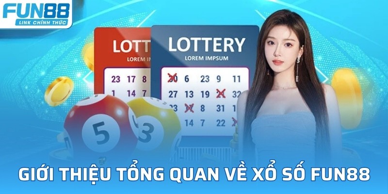 Giới thiệu tổng quan về xổ số FUN88